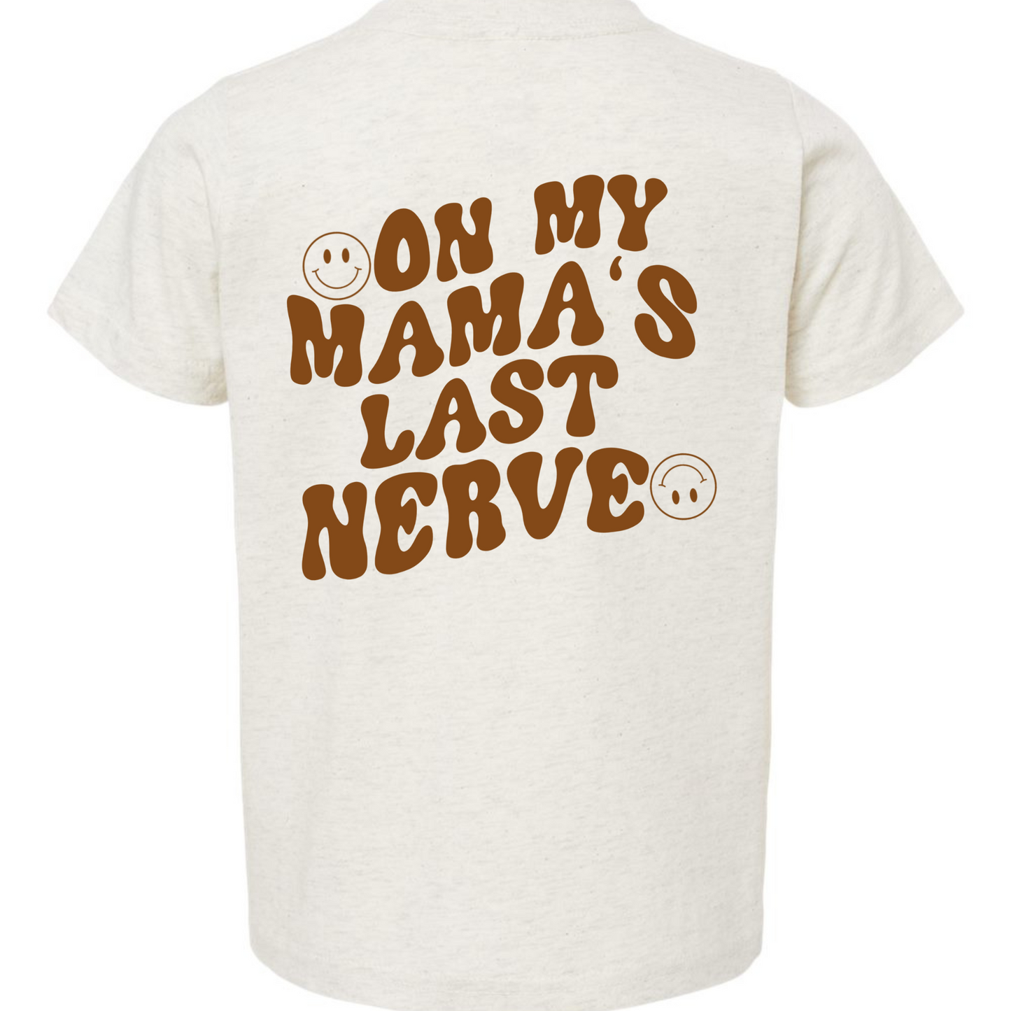 On My Mom’s Last Nerve Kids Graphic Tee (Back Design)