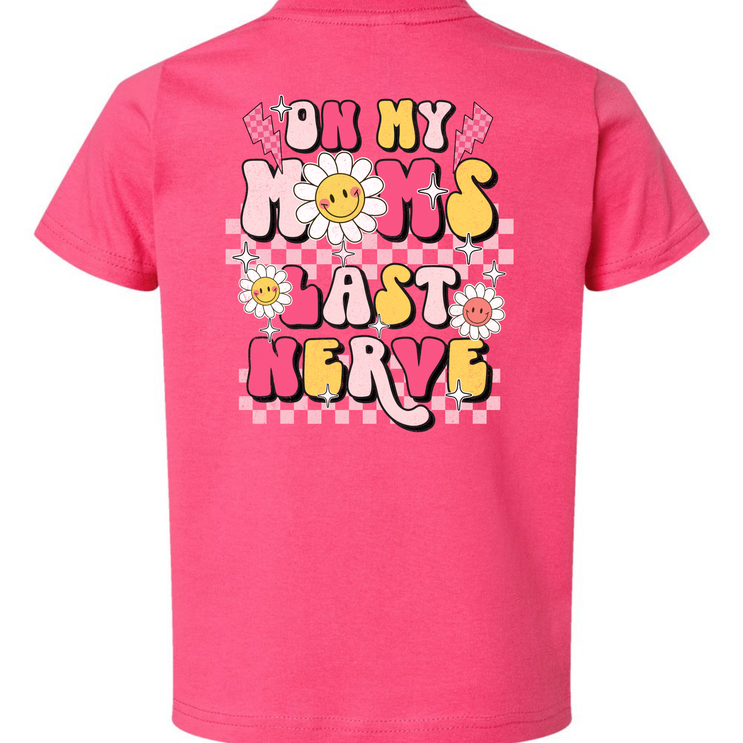 On My Mom’s Last Nerve Kids Tee (Back Design)