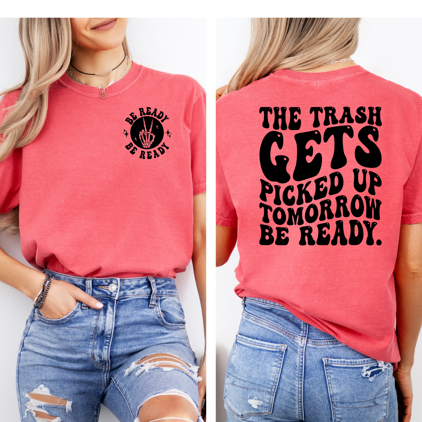 The Trash Gets Picked Up Tomorrow, Be Ready Tee