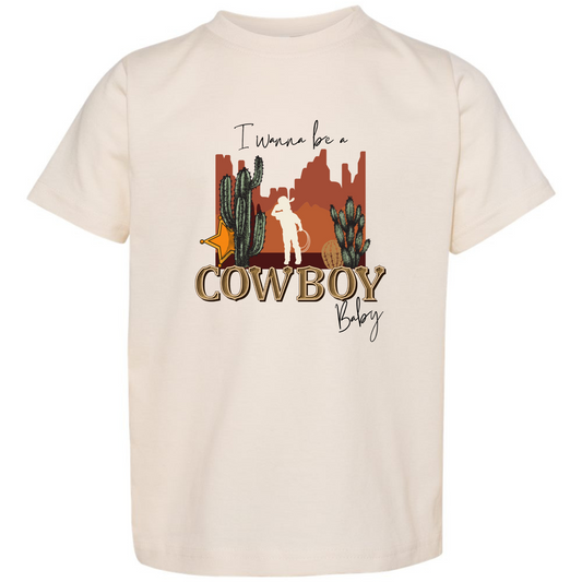 I Wanna Be a Cowboy Baby Tee