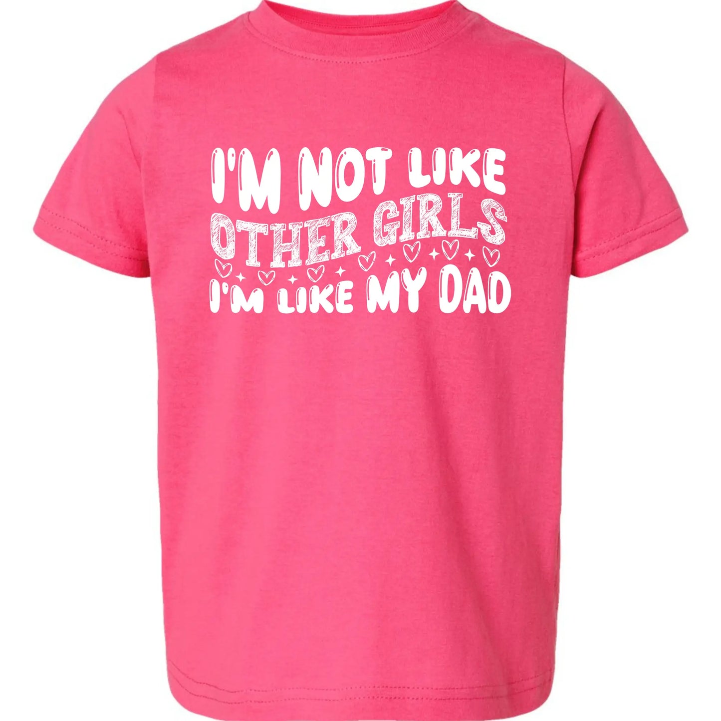 I’m Like My Dad Tee My Store