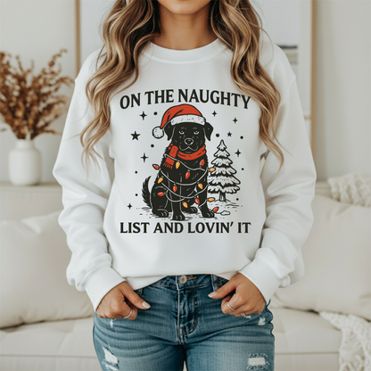 On The Naughty List And Lovin' It Gildan Sweatshirt – Funny Dog Christmas Crewneck