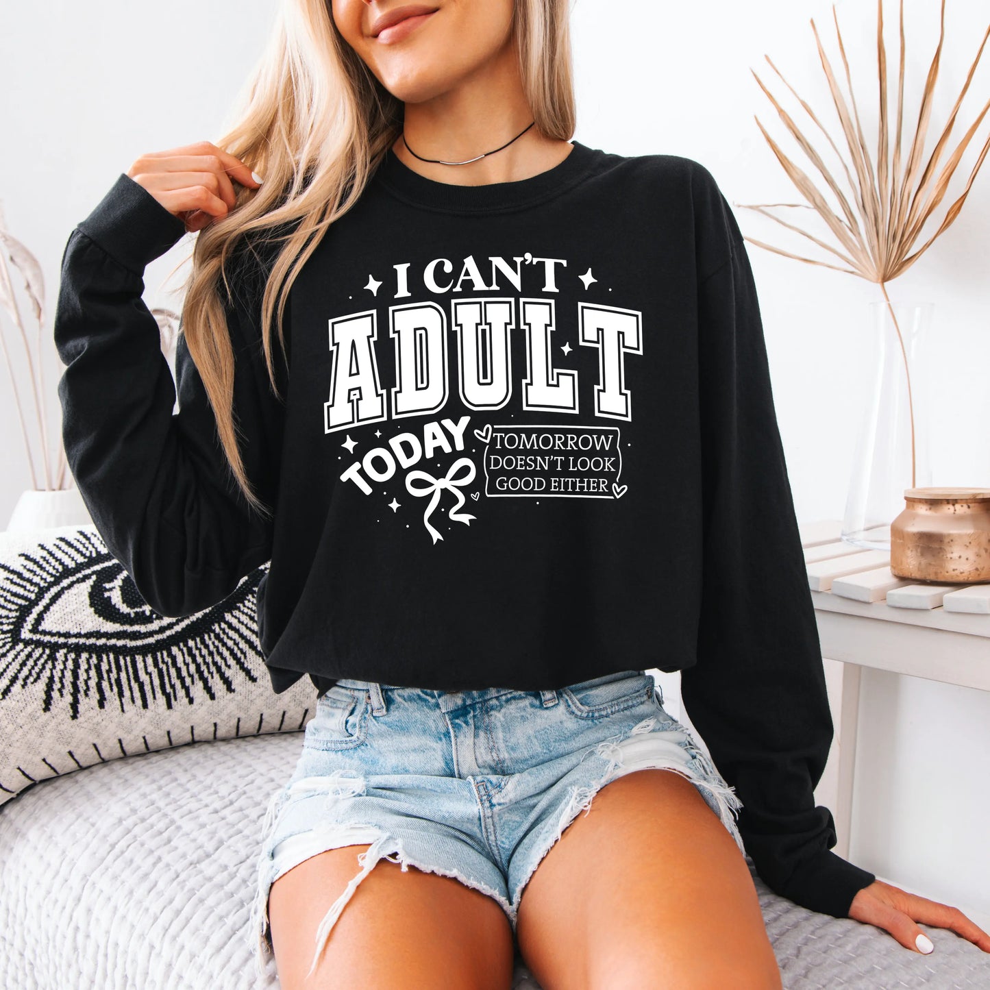 I Can't Adult Today long sleeve tee Twice the Charm Boutique