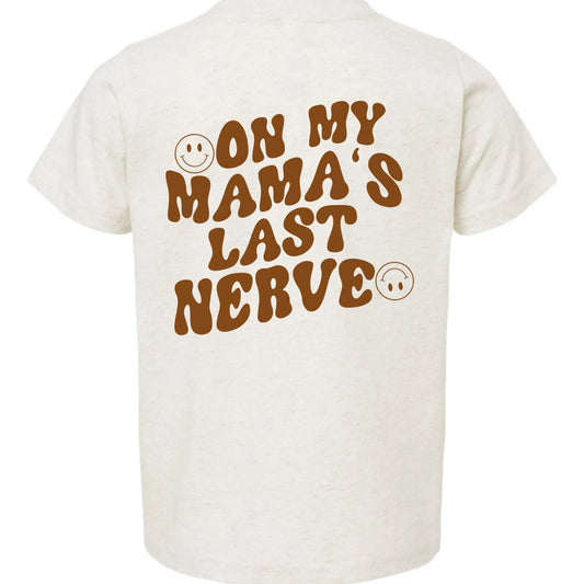On My Mom’s Last Nerve Kids Graphic Tee (Back Design) My Store