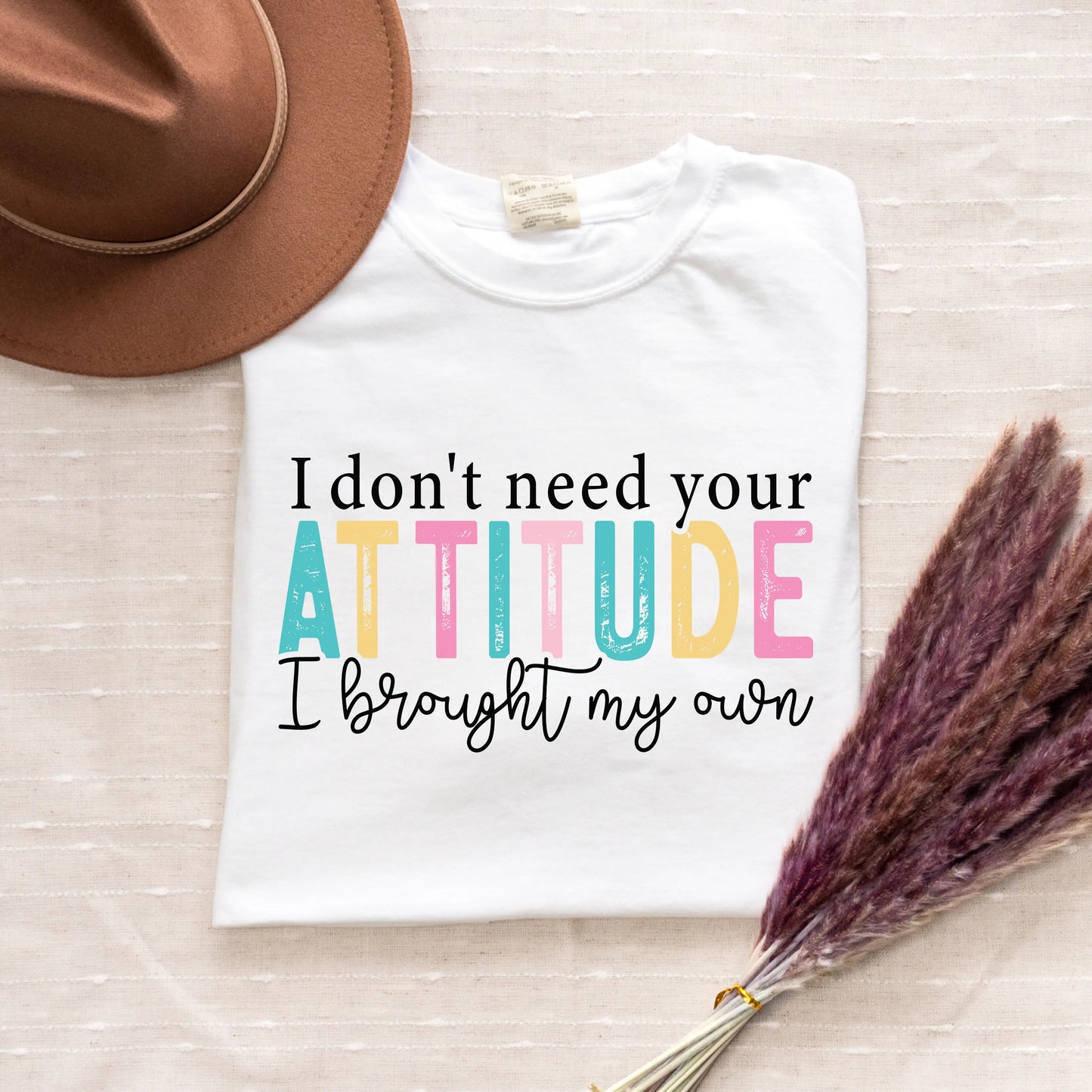 I Don't Need Your Attitude Graphic Tee Twice the Charm Boutique