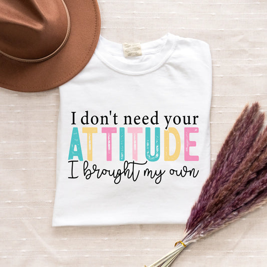 I Don't Need Your Attitude Graphic Tee Twice the Charm Boutique