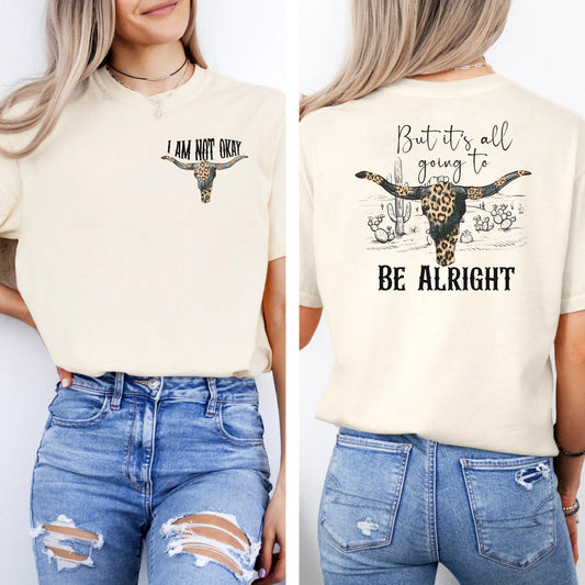 I Am Not Okay… But It’s All Going to Be Alright Tee My Store