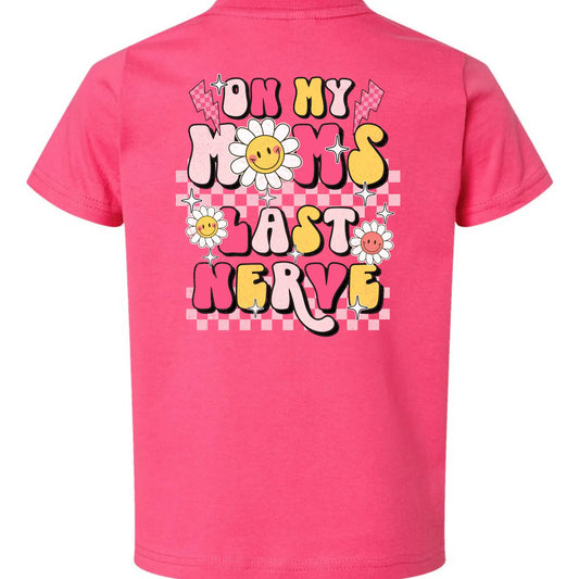 On My Mom’s Last Nerve Kids Tee (Back Design) My Store
