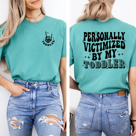 Personally Victimized by My Toddler Tee My Store