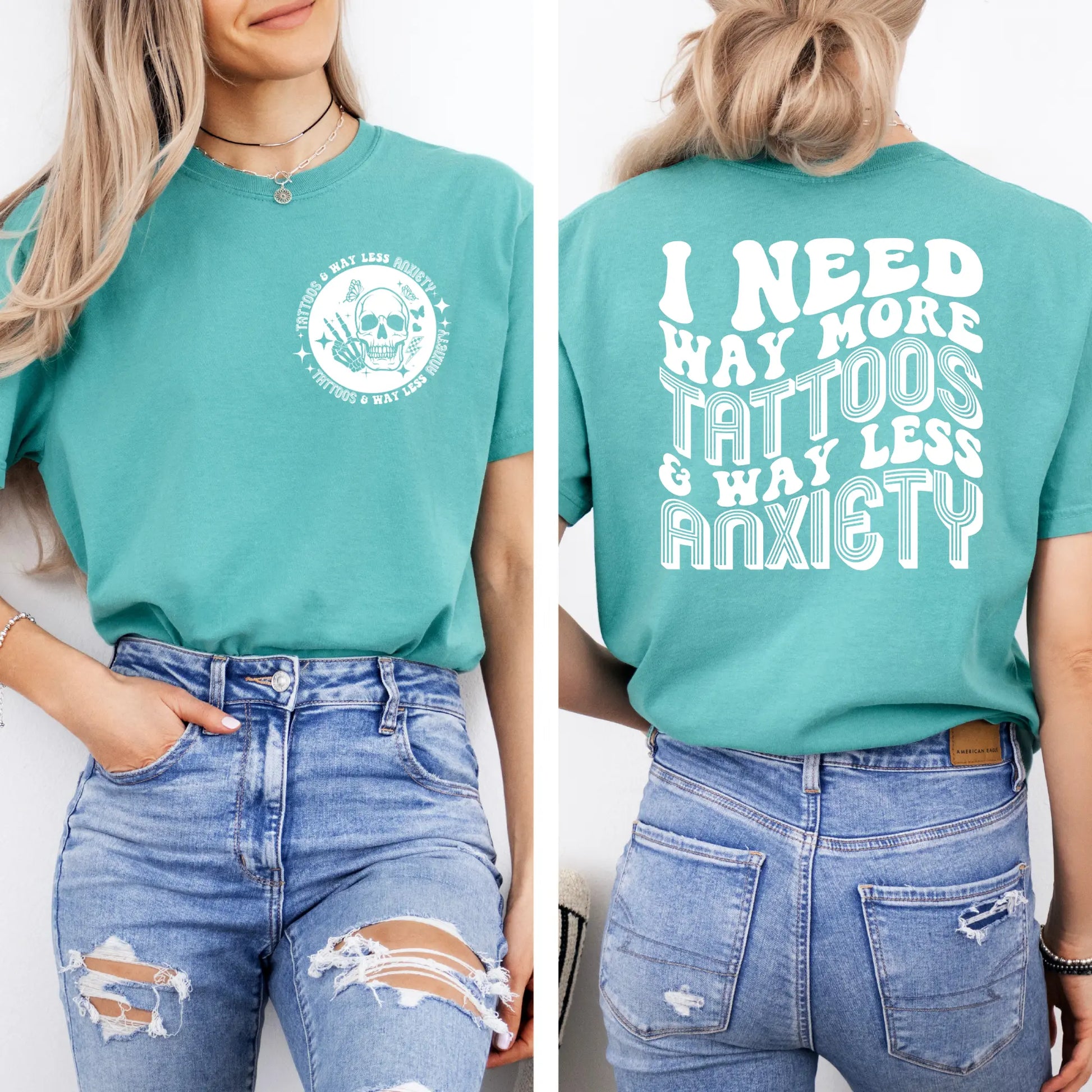 I Need Way More Tattoos & Way Less Anxiety Tee My Store