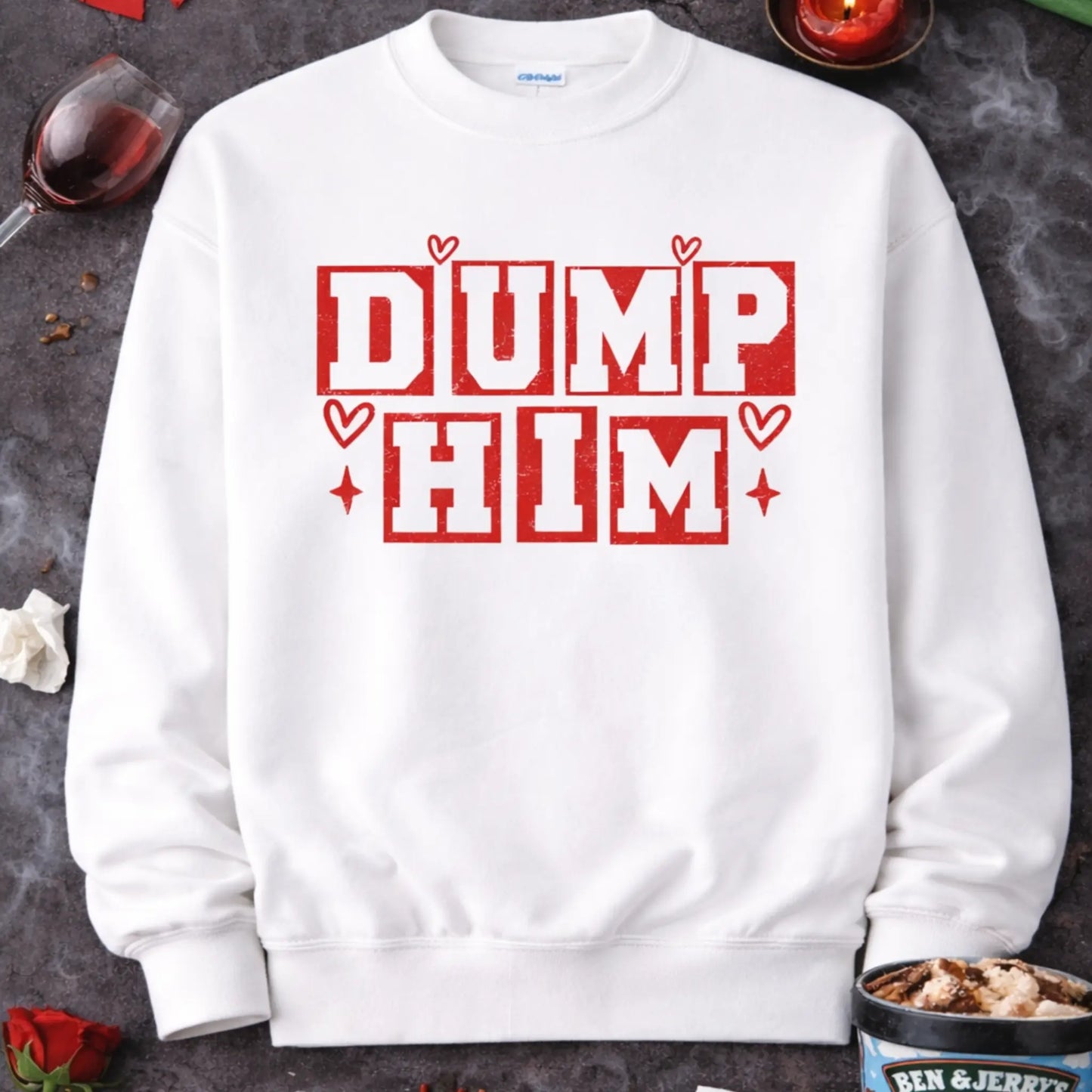 Dump Him Valentine Sweatshirt Twice the Charm Boutique