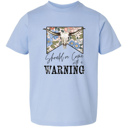 Should’ve Come With a Warning Tee