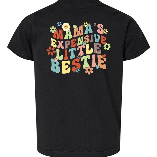 Mama’s Expensive Little Bestie Tee