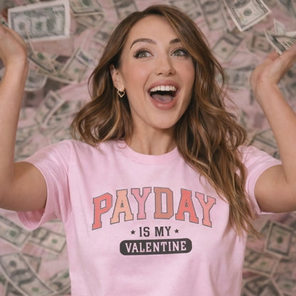 Payday Is My Valentine Graphic Tee – Funny Valentine Shirt Twice the Charm Boutique