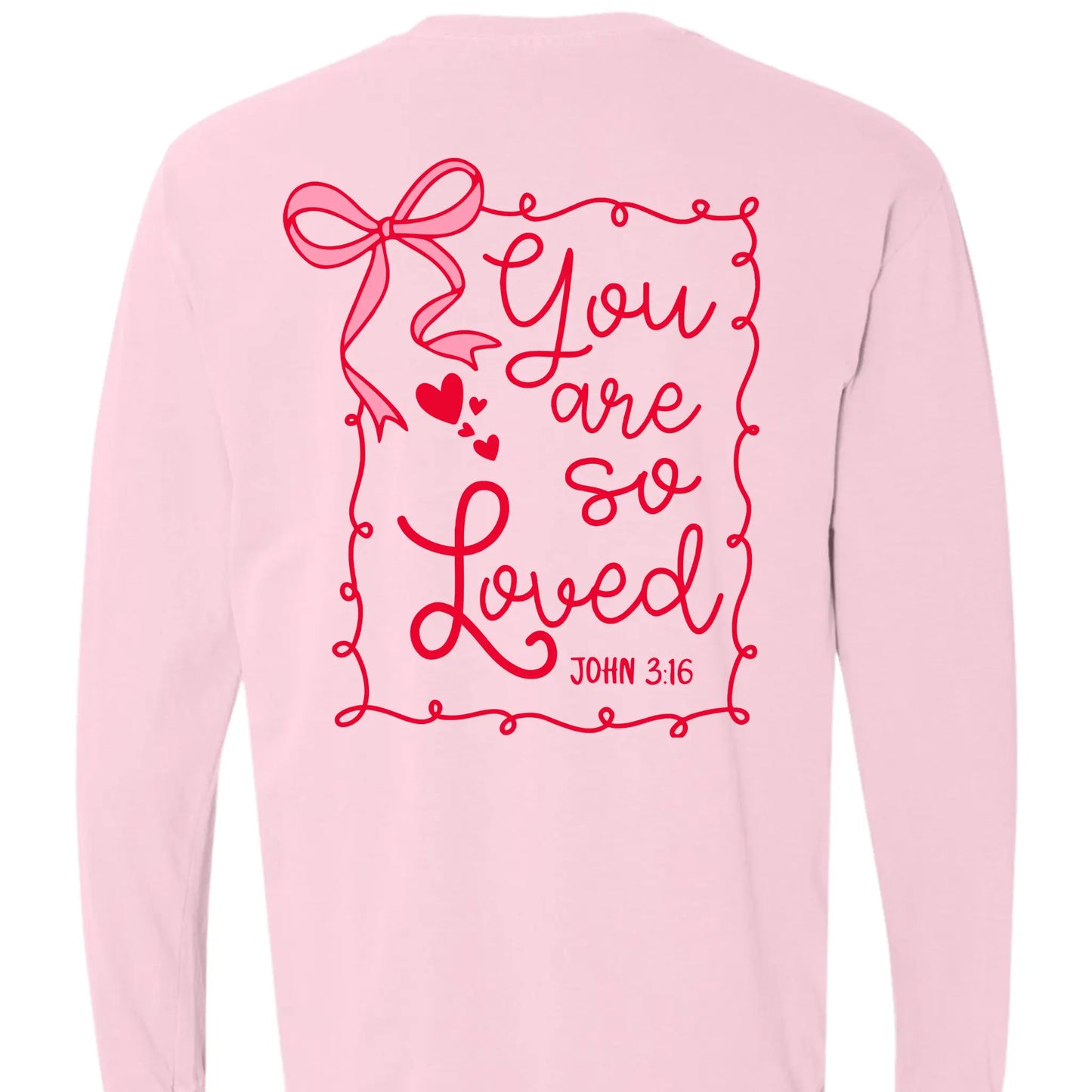 You Are So Loved John 3:16 Long Sleeve Shirt – Faith Valentine Graphic Tee Twice the Charm Boutique