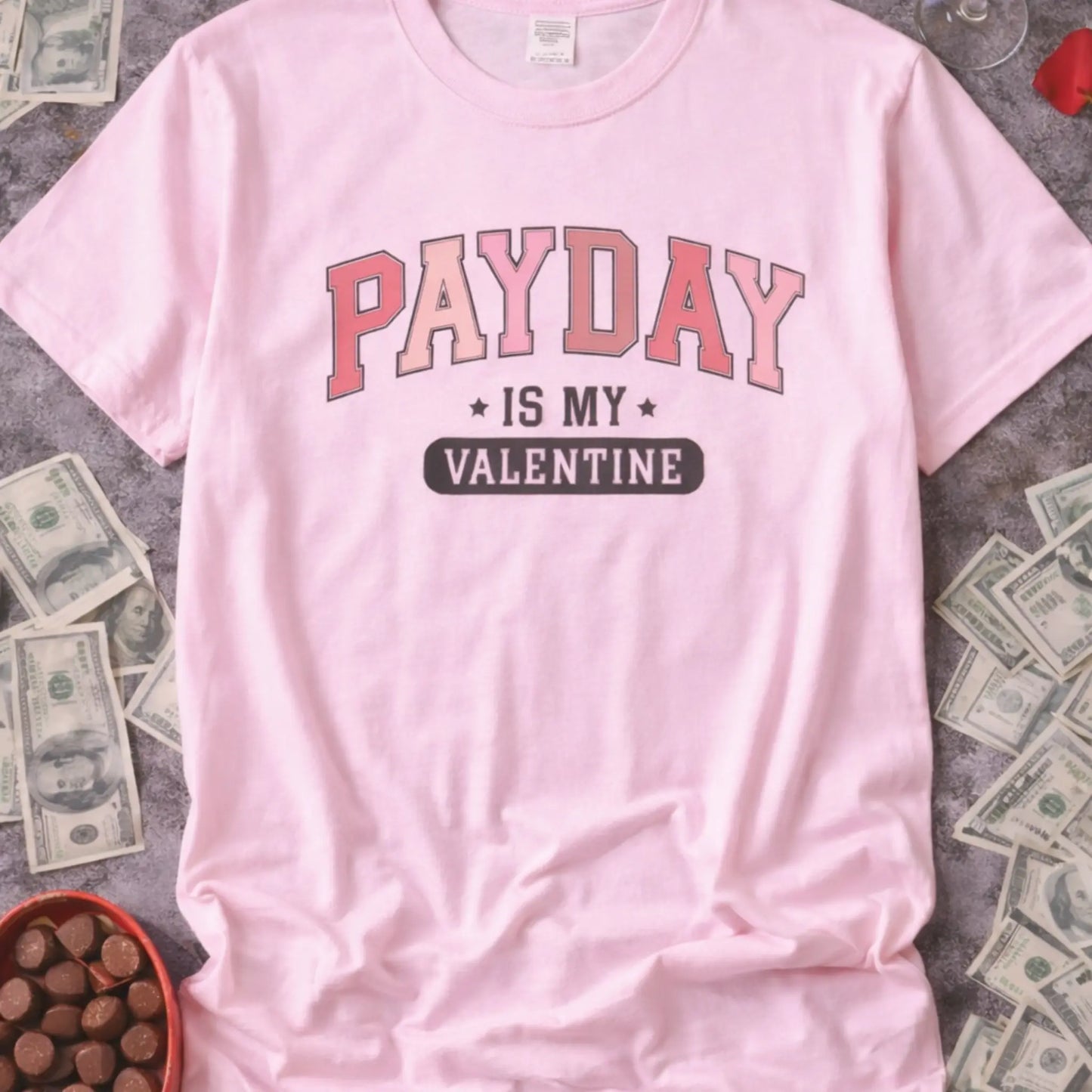 Payday Is My Valentine Graphic Tee – Funny Valentine Shirt Twice the Charm Boutique