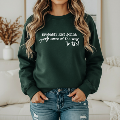 Probably Just Gonna Jingle Some Of The Way I'm Tired Gildan Sweatshirt – Funny Christmas Crewneck