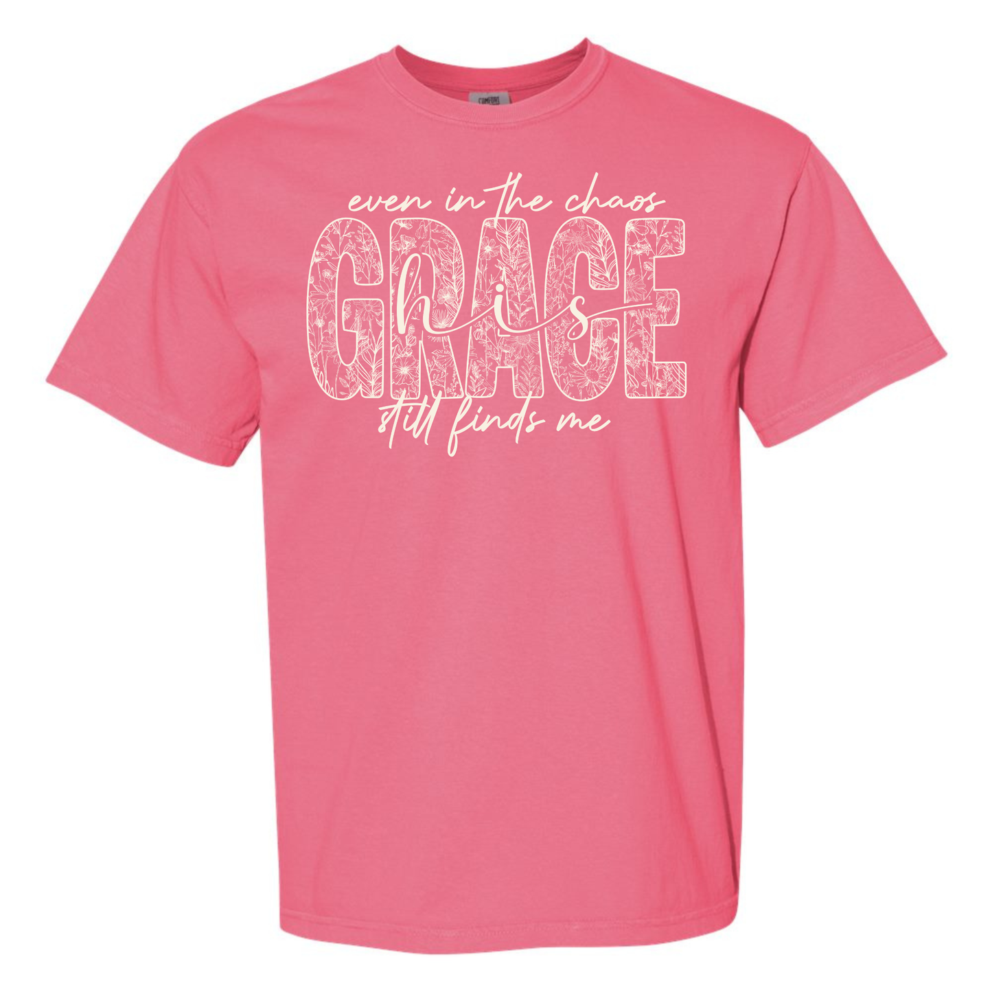 Even In The Chaos Grace Still Finds Me Tee | Comfort Colors Crunchberry Christian Shirt Twice the Charm Boutique