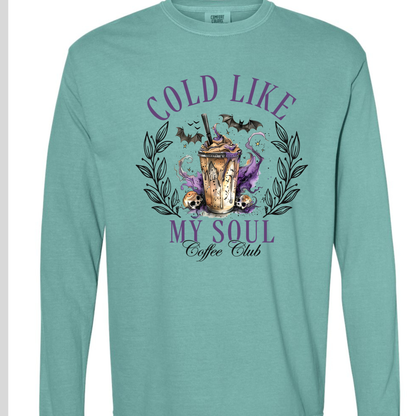 Cold Like My Soul Coffee Club Comfort Colors Long Sleeve Tee