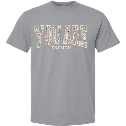 You Are Enough Floral Graphic Tee | Comfort Colors Granite Inspirational Shirt Twice the Charm Boutique