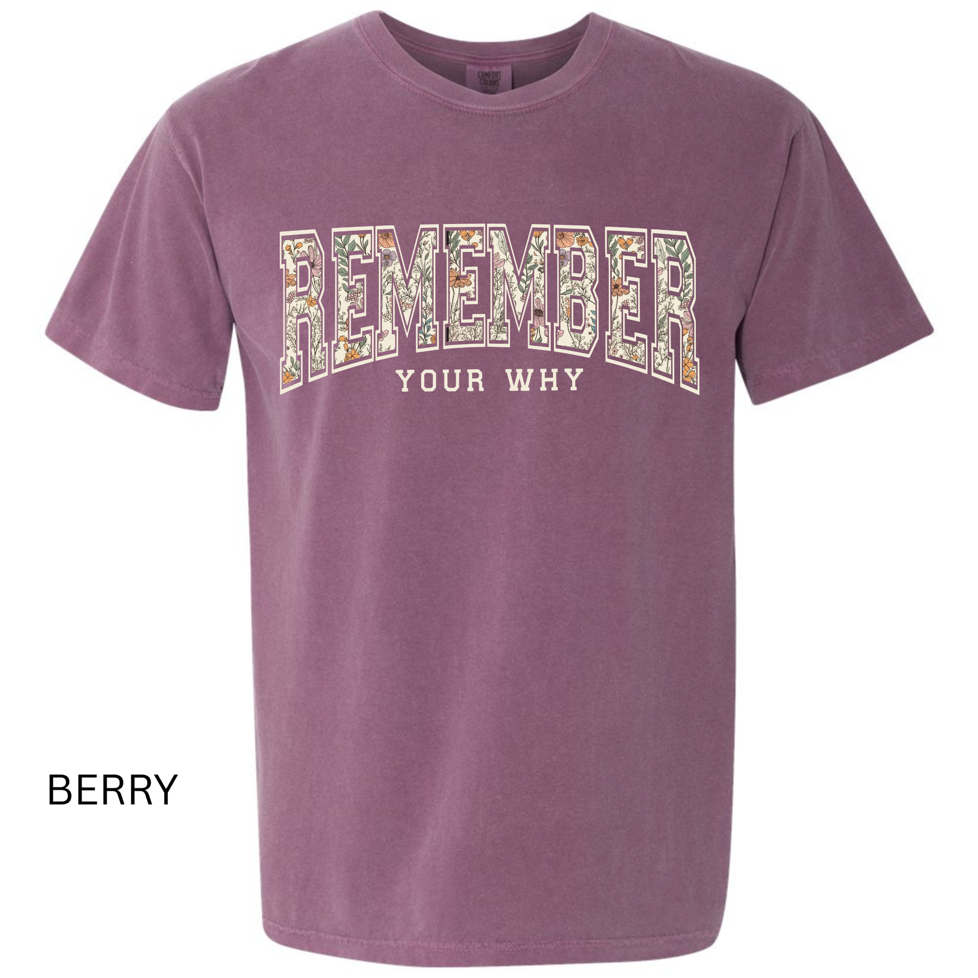 Remember Your Why Shirt Comfort Colors Berry Tee – Motivational Graphic Tee My Store