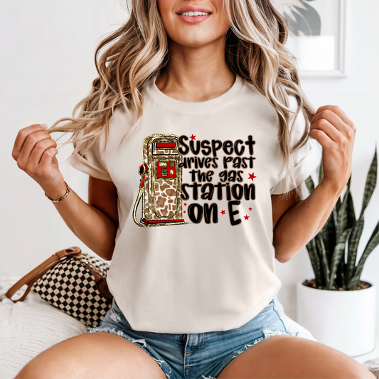 “Suspect Drives Past the Gas Station on E” Tee