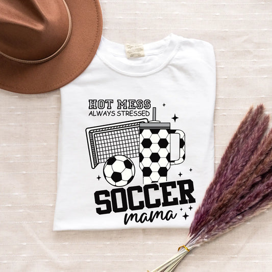 Hot Mess Always Stressed Soccer Mama Tee Twice the Charm Boutique