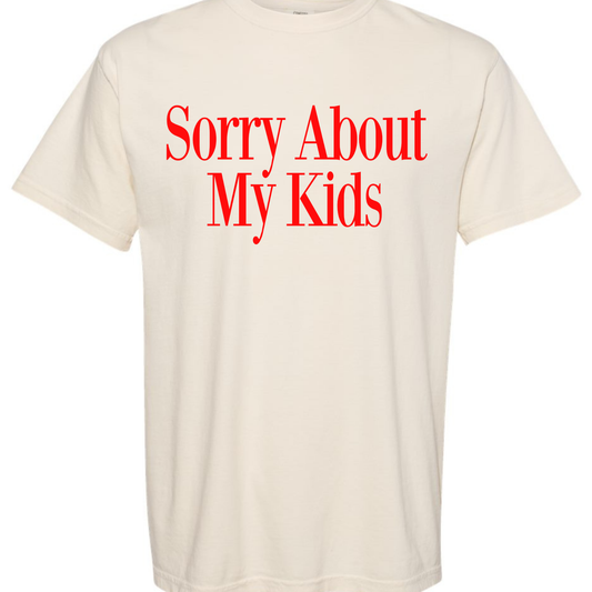 Sorry About My Kids Graphic Tee | Comfort Colors Ivory Funny Mom Shirt Twice the Charm Boutique