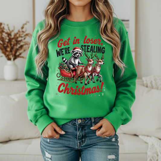 Get In Loser We're Stealing Christmas Sweatshirt | Women's Funny Raccoon Holiday Crewneck