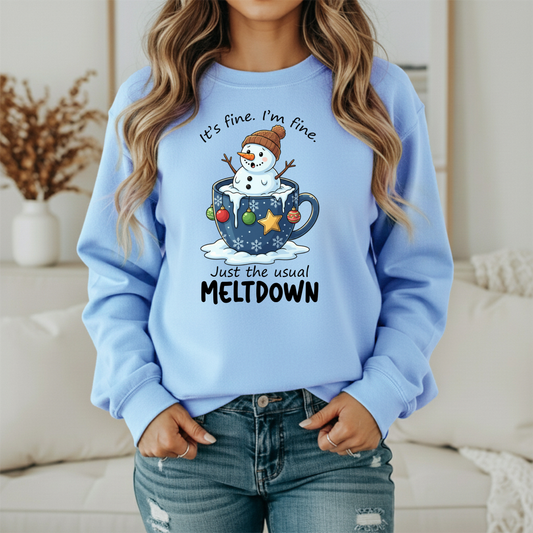t's Fine I'm Fine Meltdown Sweatshirt | Women's Funny Christmas Crewneck | Melting Snowman Graphic