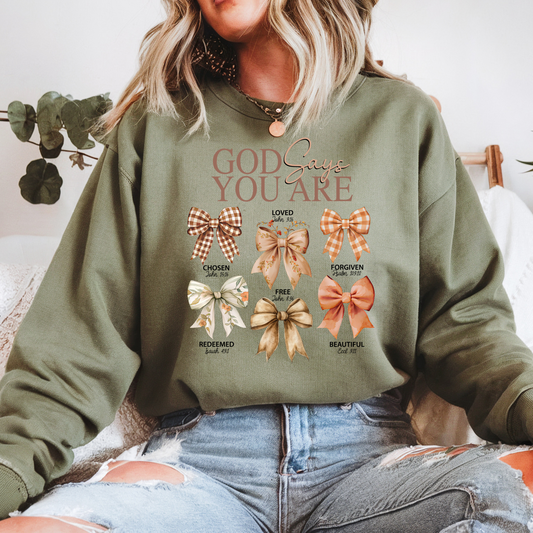 God Says You Are Sweatshirt