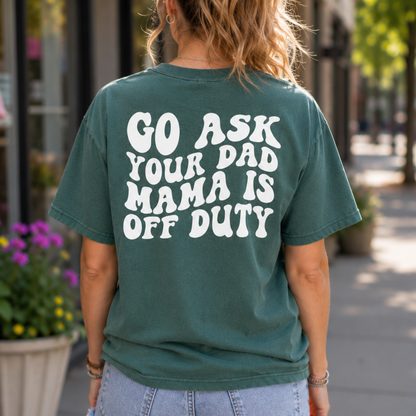 Mama Is Off Duty Graphic Tee