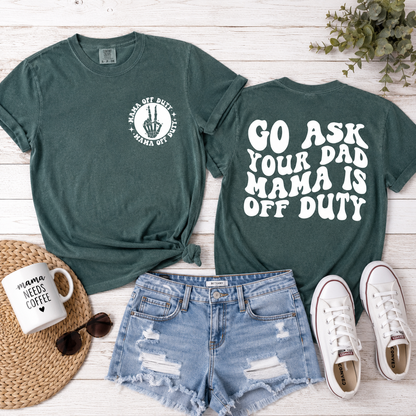 Mama Is Off Duty Graphic Tee