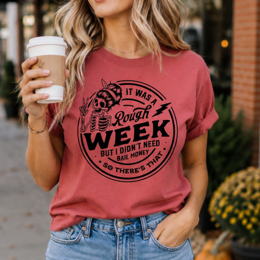 It Was a Rough Week Tee