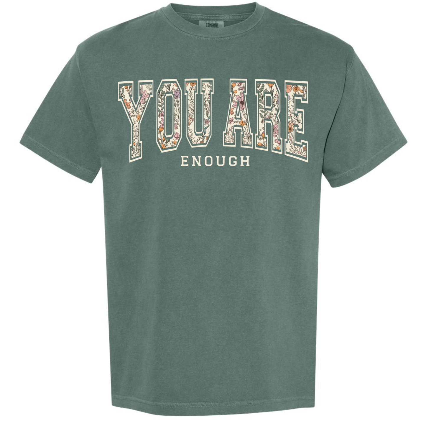 You Are Enough Comfort Colors Tee