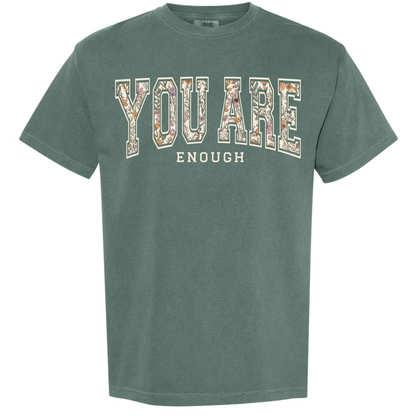 You Are Enough Comfort Colors Tee
