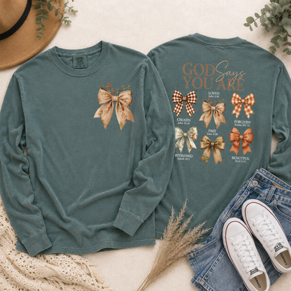 God Says You Are Long Sleeve Shirt