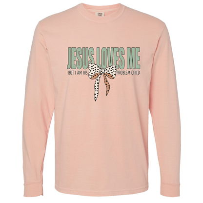 Jesus Loves Me/Problem Child Long Sleeve Shirt
