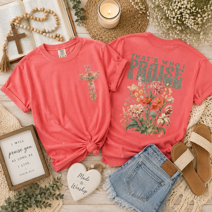 That’s Who I Praise Comfort Colors Tee