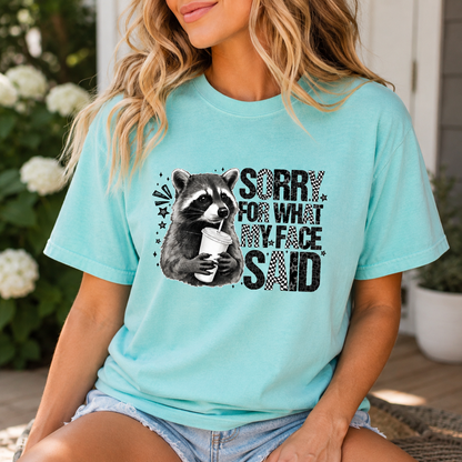 Sorry for What My Face Said Comfort Colors Tee